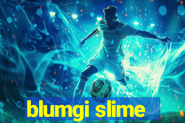 blumgi slime